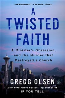 Book cover: A Twisted Faith, by Gregg Olsen (preview)