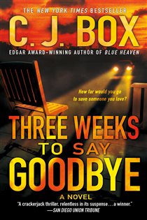 Book cover: Three Weeks to Say Goodbye, by C.J. Box (preview)