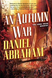 Book cover: An Autumn War (Book 3 of Long Price Quartet) by Daniel Abraham (preview)