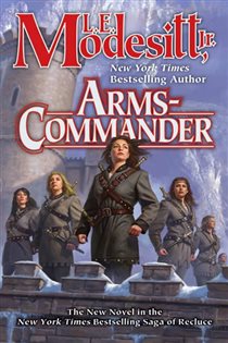 Book cover: Arms-Commander (Book 16 of Saga of Recluce) by Modesitt, Jr., L. E. (preview)