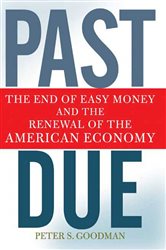 Past Due: The End of Easy Money and the Renewal of the American Economy