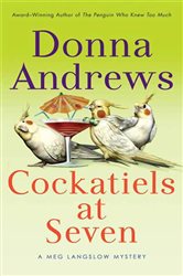 Book cover: Cockatiels at Seven (Book 9 of Meg Langslow Mysteries) by Donna Andrews (preview)