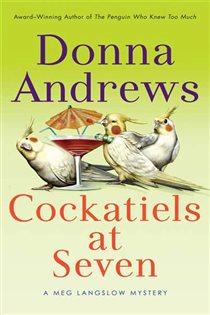Book cover: Cockatiels at Seven (Book 9 of Meg Langslow Mysteries) by Donna Andrews (preview)