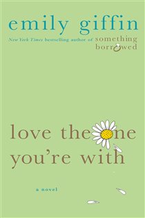Book cover: Love the One You're With, by Emily Giffin (preview)
