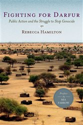 Fighting for Darfur: Public Action and the Struggle to Stop Genocide