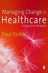 Managing Change in Healthcare: Using Action Research