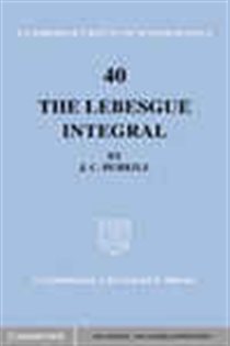 Book cover: The Lebesgue Integral (Book Series Number 40 of Cambridge Tracts in Mathematics) by J. C. Burkill (preview)