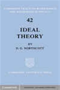 Book cover: Ideal Theory (Book Series Number 42 of Cambridge Tracts in Mathematics) by D. G. Northcott (preview)