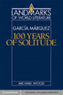 Book cover: Gabriel García Márquez: One Hundred Years of Solitude, by Michael Wood (preview)