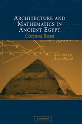 Book cover: Architecture and Mathematics in Ancient Egypt, by Corinna Rossi (preview)