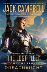 Book cover: The Lost Fleet: Beyond the Frontier: Dreadnaught (Book 7 of The Lost Fleet: Beyond the Frontier) by Jack Campbell (preview)