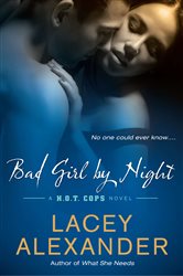 Book cover: Bad Girl By Night (Book 1 of A H.O.T. Cops Novel) by Lacey Alexander (preview)