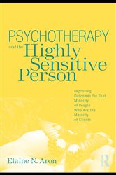 Book cover: Psychotherapy and the Highly Sensitive Person, by Elaine N. Aron (preview)