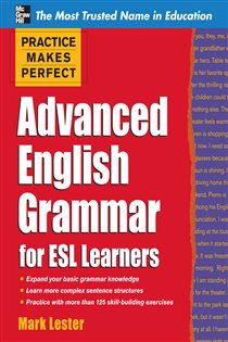 Book cover: Practice Makes Perfect Advanced English Grammar for ESL Learners, by Mark Lester (preview)