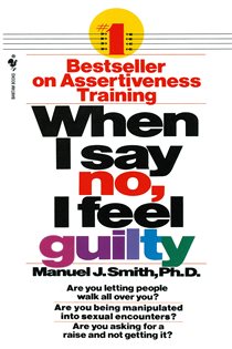 Book cover: When I Say No, I Feel Guilty, by Manuel J. Smith (preview)