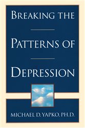 Book cover: Breaking the Patterns of Depression, by Michael D. Yapko (preview)