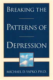 Book cover: Breaking the Patterns of Depression, by Michael D. Yapko (preview)