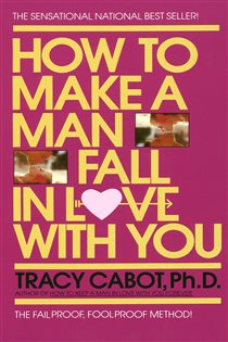 Book cover: How to Make a Man Fall in Love with You, by Tracy Cabot (preview)