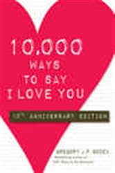 Book cover: 10,000 Ways to Say I Love You, by Gregory J.P Godek (preview)