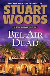 Book cover: Bel-Air Dead (Book 20 of A Stone Barrington Novel) by Stuart Woods (preview)