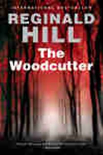Book cover: The Woodcutter, by Reginald Hill (preview)