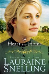 Book cover: A Heart for Home (Home to Blessing Book #3) (Book 3 of Home to Blessing) by Lauraine Snelling (preview)