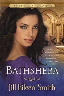 Book cover: Bathsheba (The Wives of King David Book #3) (Book 3 of The Wives of King David) by Jill Eileen Smith (preview)