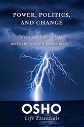 Power, Politics, and Change: What can I do to help make the world a better place?