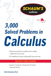 Book cover: Schaum's 3,000 Solved Problems in Calculus, by Elliott Mendelson (preview)