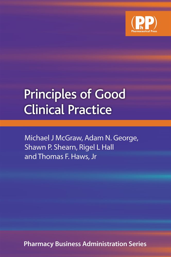 Principles of Good Clinical Practice by Michael J. McGraw (ebook)