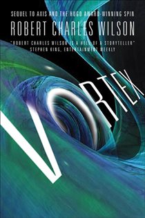 Book cover: Vortex (Book 3 of Spin) by Robert Charles Wilson (preview)