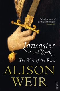 Book cover: Lancaster And York, by Alison Weir (preview)