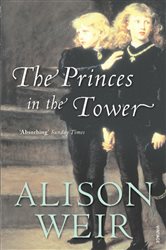 Book cover: The Princes In The Tower, by Alison Weir (preview)