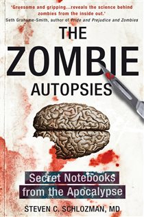 Book cover: The Zombie Autopsies, by Steven C Schlozman (preview)
