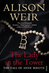 Book cover: The Lady In The Tower, by Alison Weir (preview)