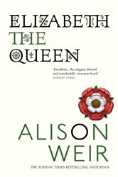 Book cover: Elizabeth, the Queen, by Alison Weir (preview)