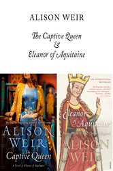 Book cover: The Captive Queen and Eleanor of Aquitaine, by Alison Weir (preview)