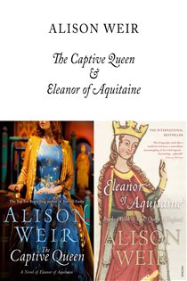 Book cover: The Captive Queen and Eleanor of Aquitaine, by Alison Weir (preview)