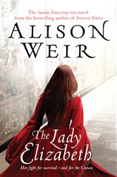 Book cover: The Lady Elizabeth, by Alison Weir (preview)