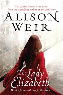 Book cover: The Lady Elizabeth, by Alison Weir (preview)