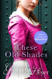 Book cover: These Old Shades, by Georgette Heyer (preview)