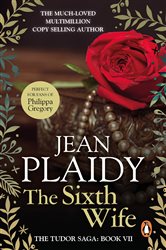 Book cover: The Sixth Wife (Book 7 of Tudor Saga) by Jean Plaidy (preview)