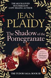 Book cover: The Shadow of the Pomegranate (Book 3 of Tudor Saga) by Jean Plaidy (preview)