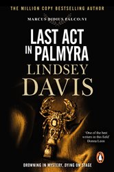 Book cover: Last Act In Palmyra (Book 6 of Falco) by Lindsey Davis (preview)