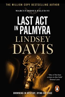 Book cover: Last Act In Palmyra (Book 6 of Falco) by Lindsey Davis (preview)