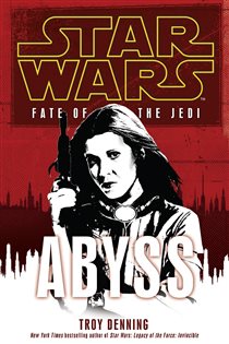 Book cover: Star Wars: Fate of the Jedi - Abyss, by Troy Denning (preview)