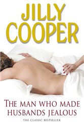 Book cover: The Man Who Made Husbands Jealous (Book 4 of Rutshire Chronicles) by Jilly Cooper (preview)