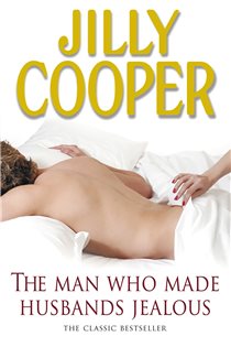 Book cover: The Man Who Made Husbands Jealous (Book 4 of Rutshire Chronicles) by Jilly Cooper (preview)