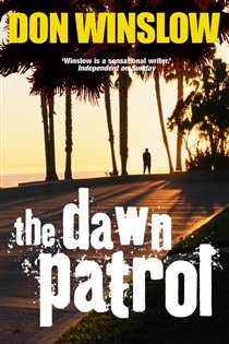 Book cover: The Dawn Patrol, by Don Winslow (preview)