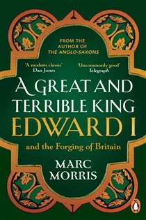 Book cover: A Great and Terrible King, by Marc Morris (preview)